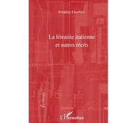 La librairie italienne et autres récits - Frédéric Lherbier - L'harmattan - broché - Roman
