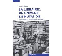 La librairie, un univers en mutation: Histoire de la librairie Payot (1877-1986)