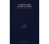 La libreria delle seconde occasioni: Una storia di libri, segreti e amore che arriva quando meno te lo aspetti