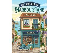 La libreria di Harbour Lane (Thornwick Village Vol. 1): Un romance costiero inglese in un piccolo paese | Nemici innamorati, slow burn, closed door