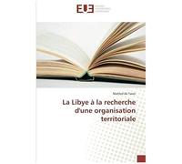 La Libye À La Recherche D'une Organisation Territoriale