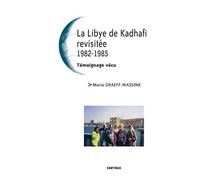La Libye de Kadhafi revisitée 1982-1985 - Maria Graeff-Wassink - Karthala - broché - Essai