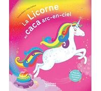 La licorne au caca arc-en-ciel
