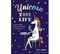 La licorne, c'est votre vie