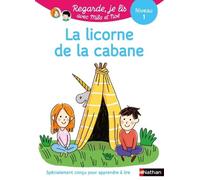 Regarde, je lis avec Noé et Mila – La licorne de la cabane – Lecture CP Niveau 1 – Nathan