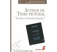 La Licorne N° 108/2014 - Autour Du Tiers Pictural - Thanks To Liliane Louvel