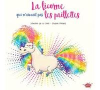 La licorne qui n'aimait pas les paillettes