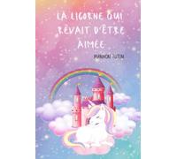 La licorne qui rêvait d'être aimée