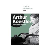 La Lie de la terre Arthur Koestler (Auteur)