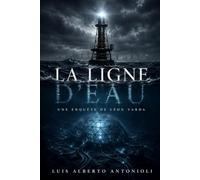 LA LIGNE D’EAU: Une enquête de León Varda