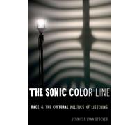 La ligne de couleur sonique : La race et la politique culturelle de l'écoute