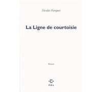 La Ligne de courtoisie Nicolas Fargues (Auteur)