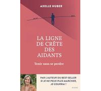 La Ligne de crête des aidants - Tenir sans se perdre