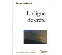 La ligne de crête Jacques Ancet (Auteur)