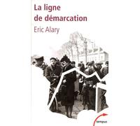 La ligne de démarcation 1940-1944 - Eric Alary - Perrin - broché - Etude