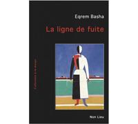 La ligne de fuite - Eqrem Basha - Non Lieu - broché - Roman
