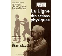 La ligne des actions physiques Répétitions et exercices de Stanislavski - AUTANT - Entretemps - broché - Roman