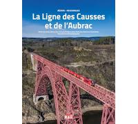 La ligne des Causses et de l'Aubrac: Béziers - Neussargues