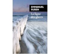 La ligne des glaces - Emmanuel Ruben - Rivages - Poche - Roman