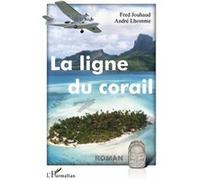 La ligne du corail André Lhomme (Auteur), Fred Jouhaud (Auteur)