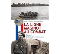 La ligne Maginot au combat - Tome 3