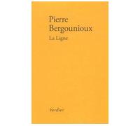 La ligne - Pierre Bergounioux - Verdier - broché - Roman