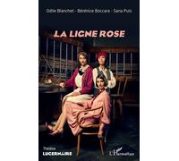 Odile Blanchet, Bérénice Boccara, Sana Puis – La ligne rose – Théâtre – Broché