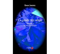 La lignée des héros: Épisode 2 : Au commencement