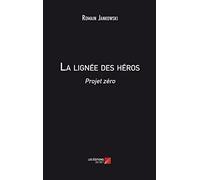 La lignée des héros - Projet zéro