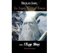 La Lignée Sacrée d'Émania -T1 L'Ange Blanc