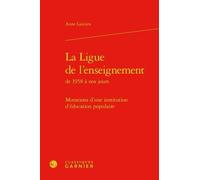 La Ligue De L'enseignement De 1958 À Nos Jours - Mutations D'une Institution D'éducation Populaire