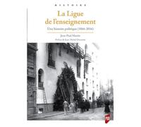 La ligue de l'enseignement: Une histoire politique (1866-2016).