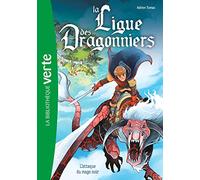 La Ligue Des Dragonniers Tome 1 - L'attaque Du Mage Noir