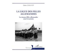 La ligue des filles allemandes: Les jeunes filles allemandes sous le nazisme