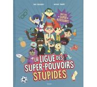 LA LIGUE DES SUPER-POUVOIRS STUPIDES