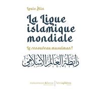 La Ligue islamique mondiale Le renouveau musulman ? - Louis Blin - Hemispheres - broché - Essai