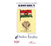 La Ligue Nationale kurde Khoyboun Mythes et réalités de la première organisation nationaliste kurde - Hors-série - Collectif - L'harmattan - broché - Revue