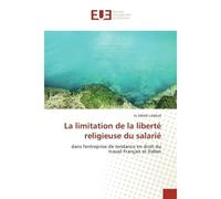 La limitation de la liberté religieuse du salarié Dans l'entreprise de tendance en droit du travail Français et Italien - El Mekki Lamlih - Universitaires Europeennes - broché - Etude