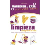 La limpieza integral de la casa: Trucos y consejos para limpiar a fondo hasta el último detalle