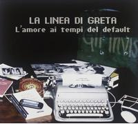 La Linea Di Greta - L'amore AI Tempi Del Default [Import]