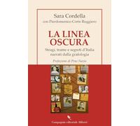 La linea oscura. Stragi, trame e segreti d'Italia narrati dalla grafologia
