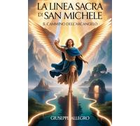 LA LINEA SACRA DI SAN MICHELE:: IL CAMMINO DELL'ARCANGELO