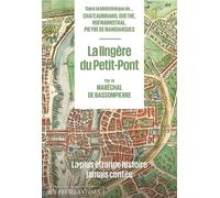 La Lingère du Petit-Pont La plus étrange histoire jamais contée - François de Bassompierre - Aux Feuillantines - broché - Roman