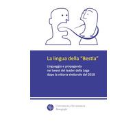 La lingua della "Bestia": Linguaggio e propaganda nei tweet del leader della Lega dopo la vittoria elettorale del 2018