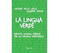 La lingua verde. Risposte, consigli, esercizi per un italiano impeccabile