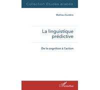Mathieu Guidère – La linguistique prédictive – De la cognition à l'action – Broché
