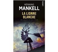 La Lionne blanche Henning Mankell (Auteur)