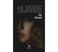La lionne - Guy Ramond - Le Lys Bleu - broché - Roman