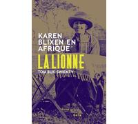 Tom Buk-Swienty – La Lionne – Karen Blixen en Afrique – Broché