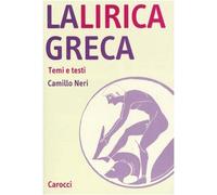 La lirica greca. Temi e testi